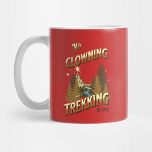 NO clowning while trekking Mug